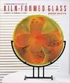 Beginner's Guide to Kiln-formed Glass : Fused, Slumped, Cast