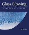 Glass Blowing : A Technical Manual