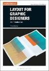 Layout for Graphic Designers : An Introduction. Third edition