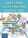 The Art of Map Illustration: A Step-by-step Artistic Exploration of Contemporary Cartography and Mapmaking.