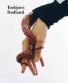 Torbjørn Rødland: The Touch That Made Yo