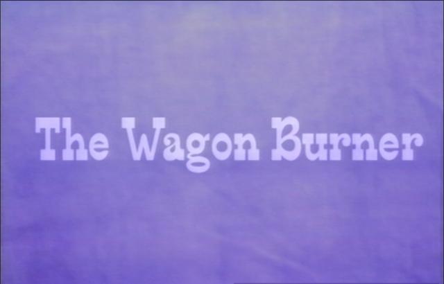 The Wagon Burner