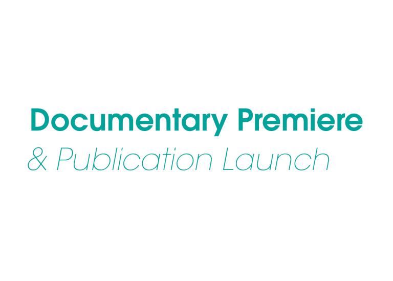 Teal Text reading: Documentary Premiere & Publication Launch